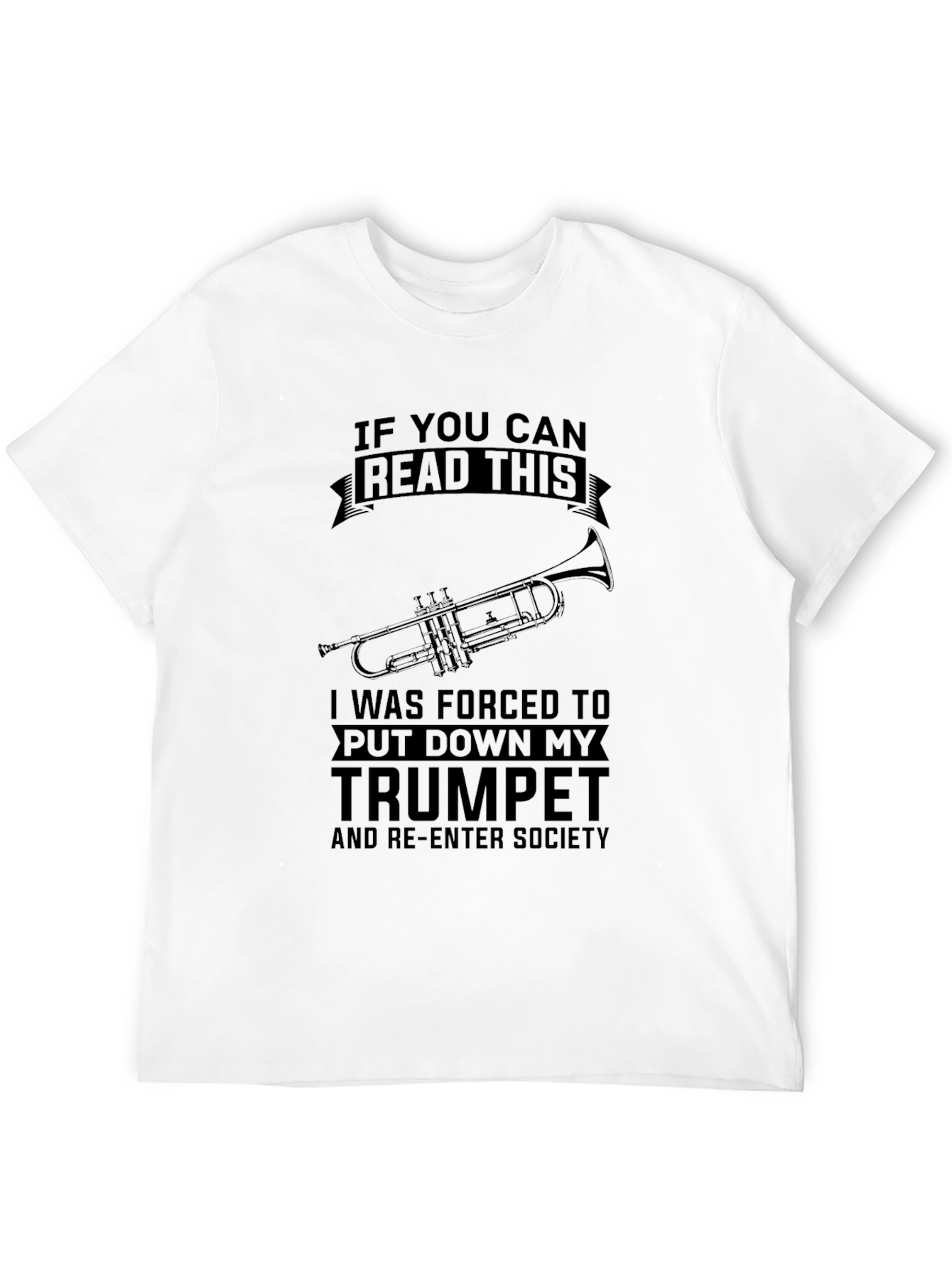 Trumpet T-Shirt - Forced to Re-Enter Society