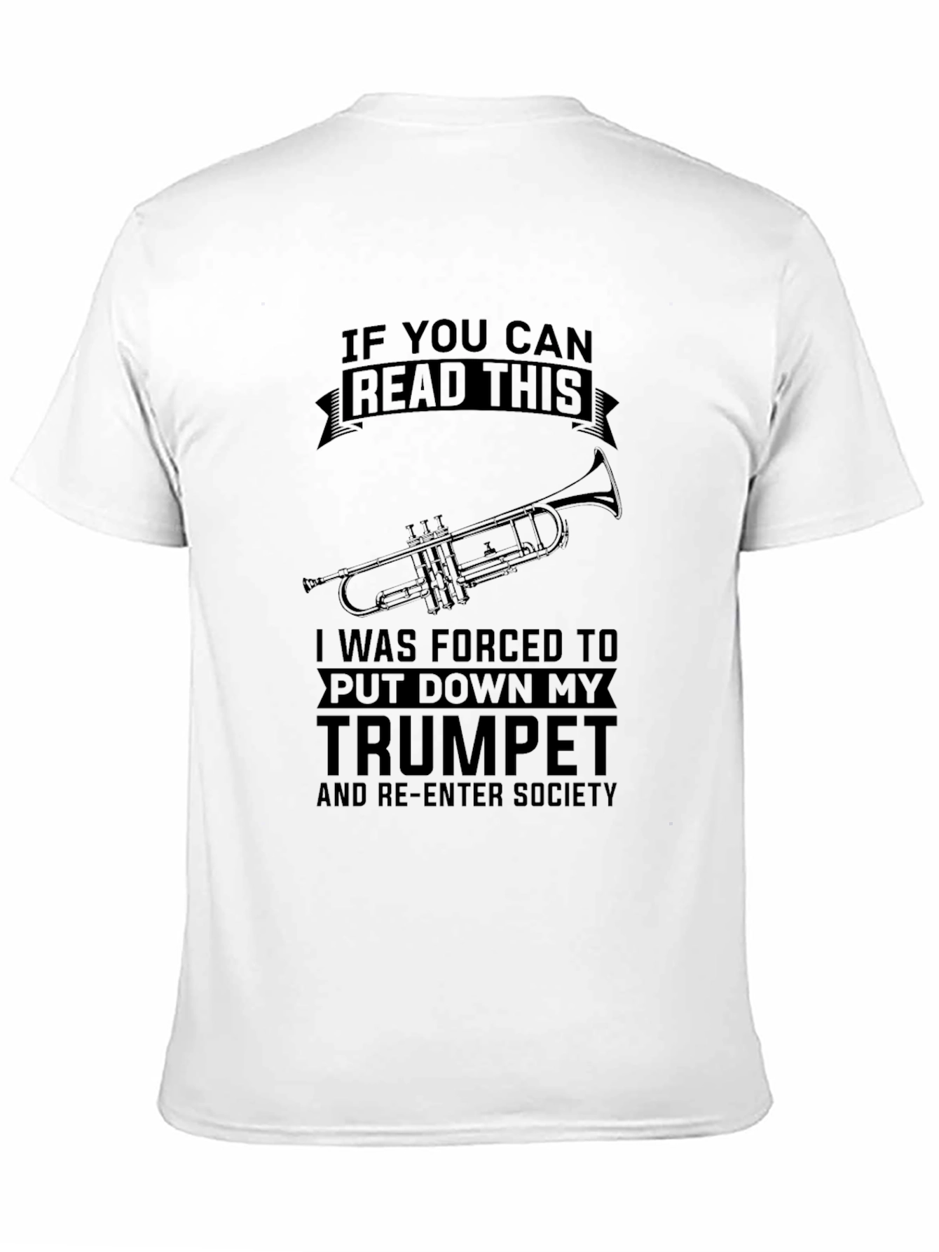 Trumpet T-Shirt - Forced to Re-Enter Society