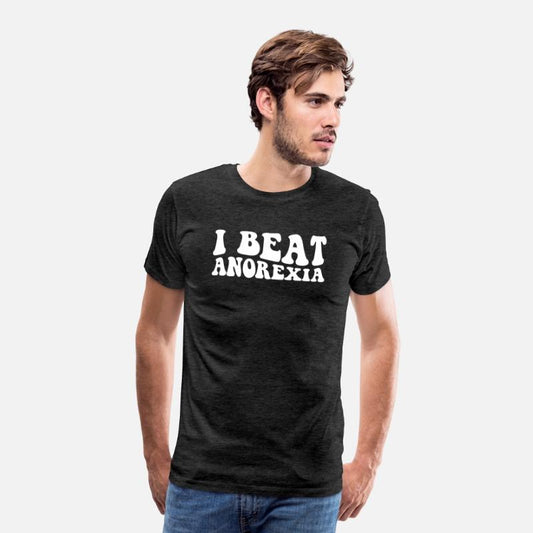 I Beat Survived Anorexia Awareness Survivor Men