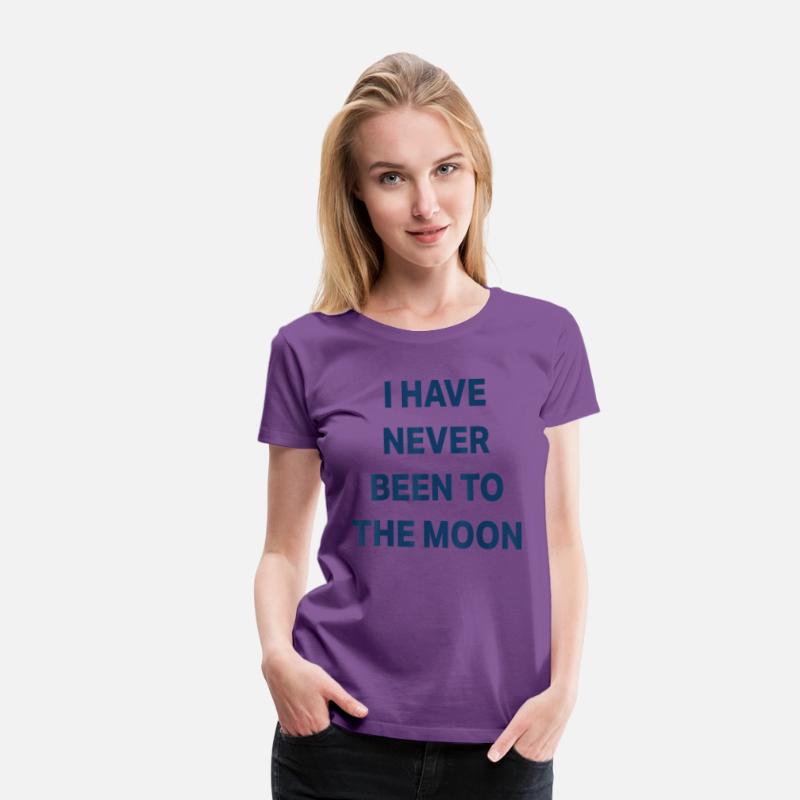 I Have Never Been to The Moon Funny