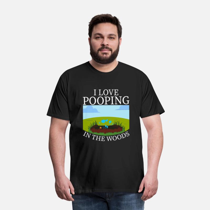I LOVE POOPING IN THE WOODS