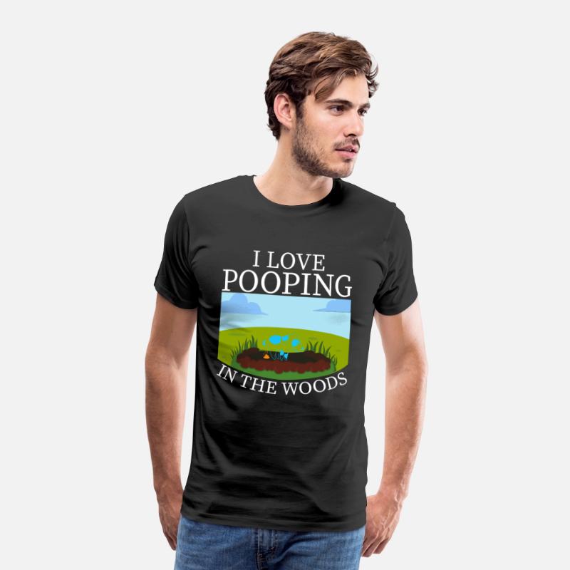 I LOVE POOPING IN THE WOODS