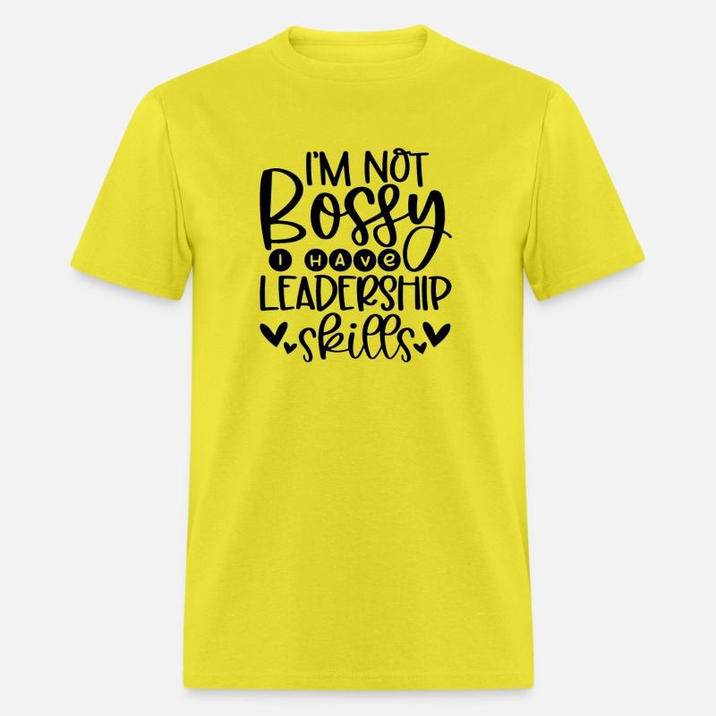 I m Not Bossy I Have Leadership Skills