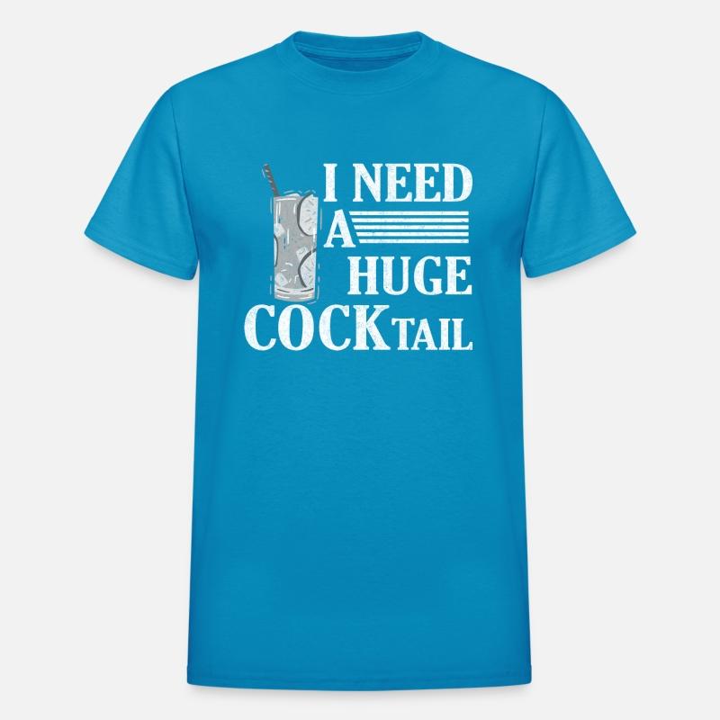 I Need A Huge Cocktail Alcohol Lover Adult Humor
