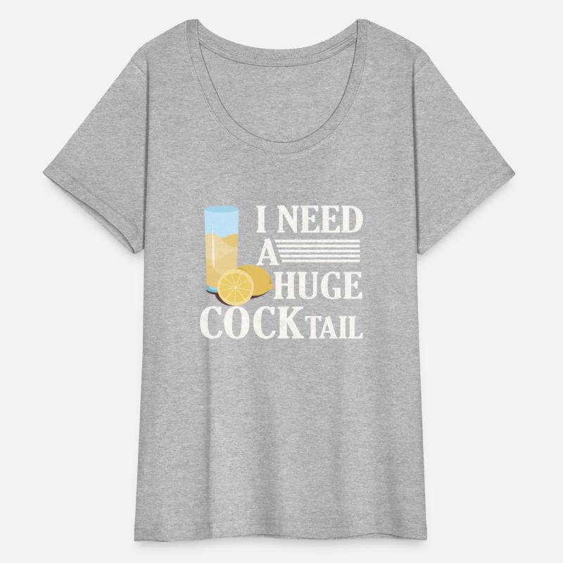 I Need A Huge Cocktail Alcohol Lover Adult Humor