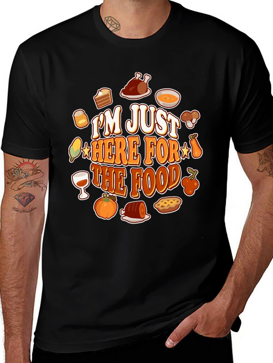 Im Just Here for the Food Thanksgiving Graphic T-Shirt