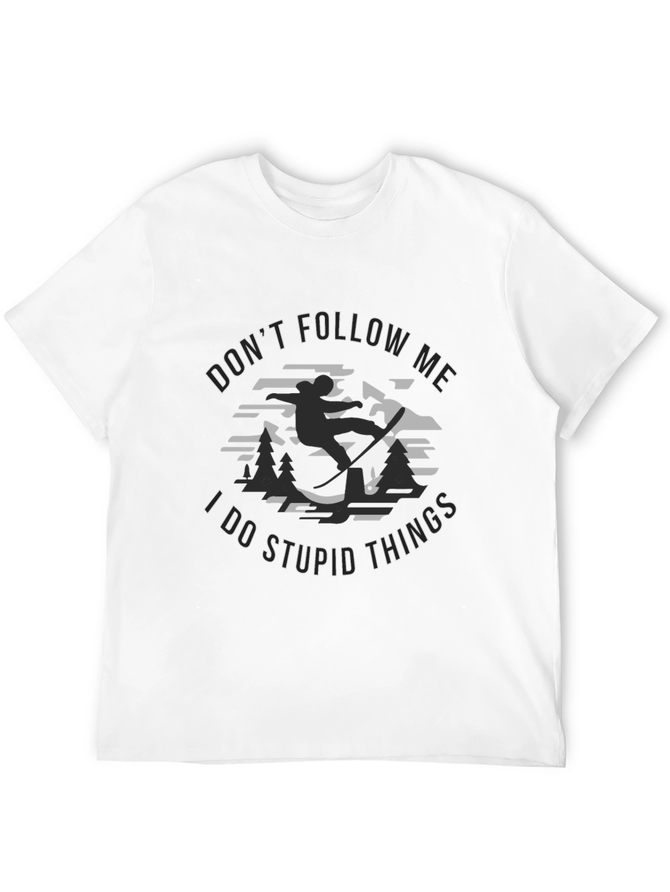 Dont Follow Me T-Shirt - Stupid Things Tee