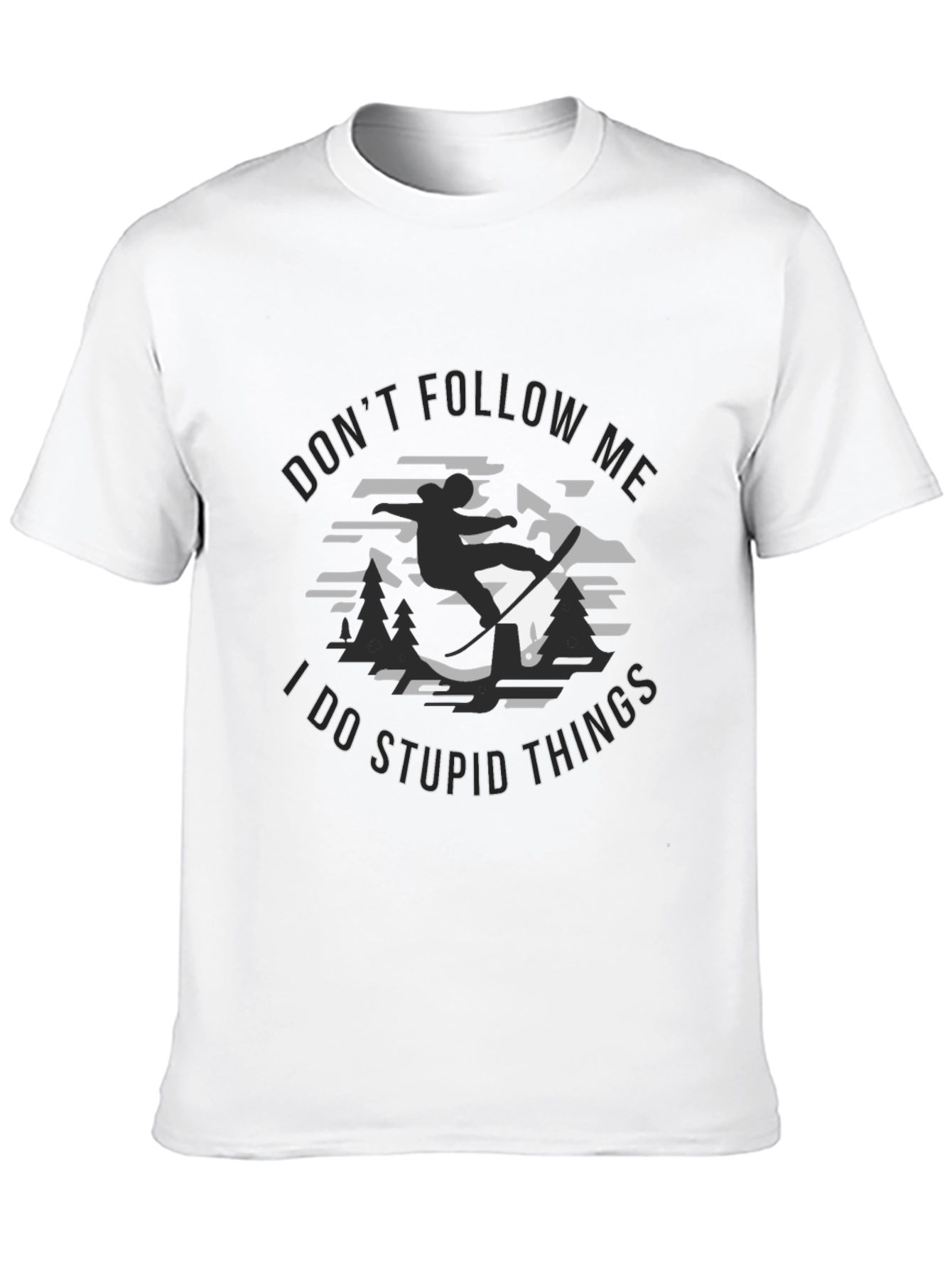 Dont Follow Me T-Shirt - Stupid Things Tee