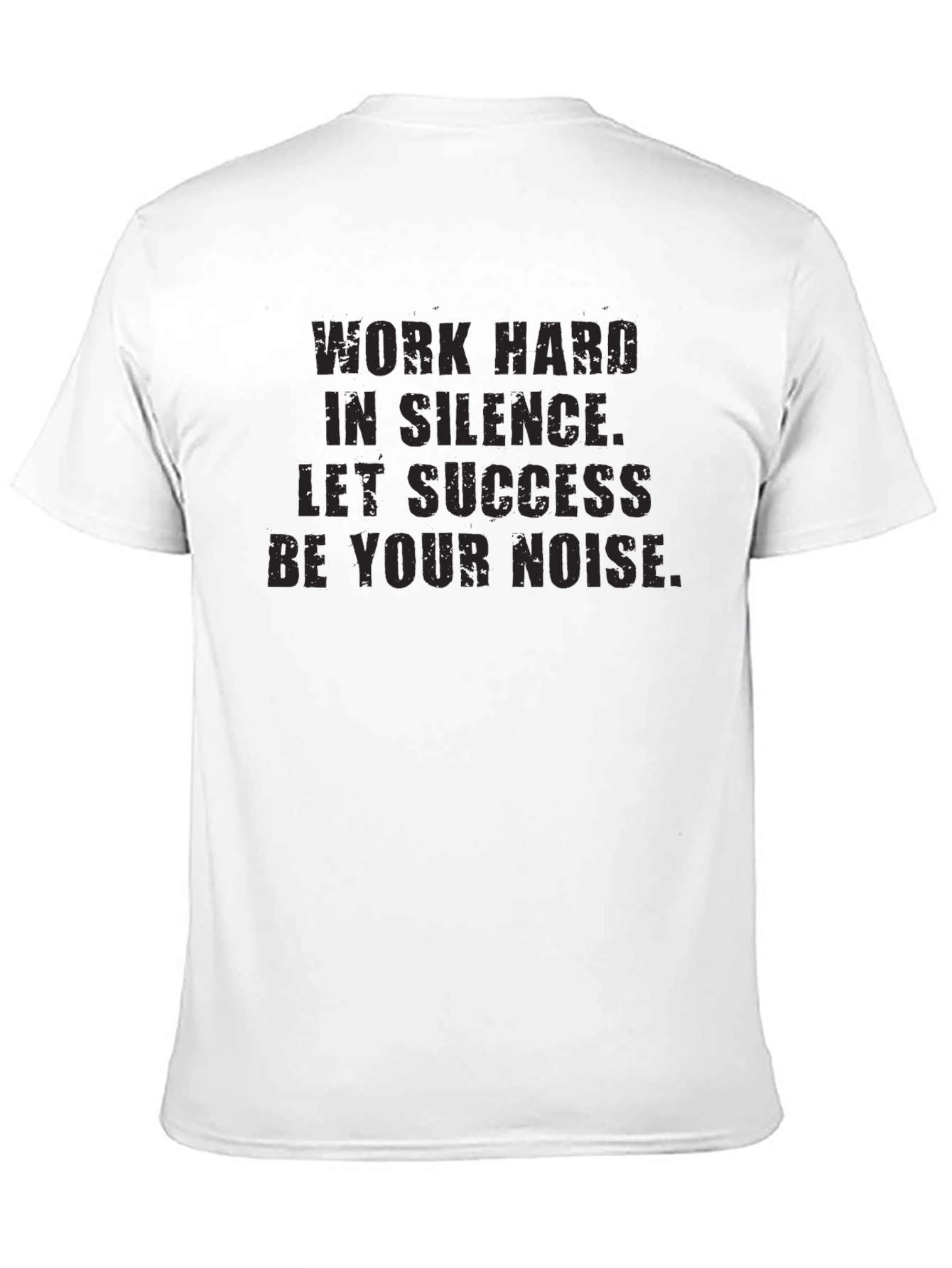 Work Hard in Silence T-Shirt