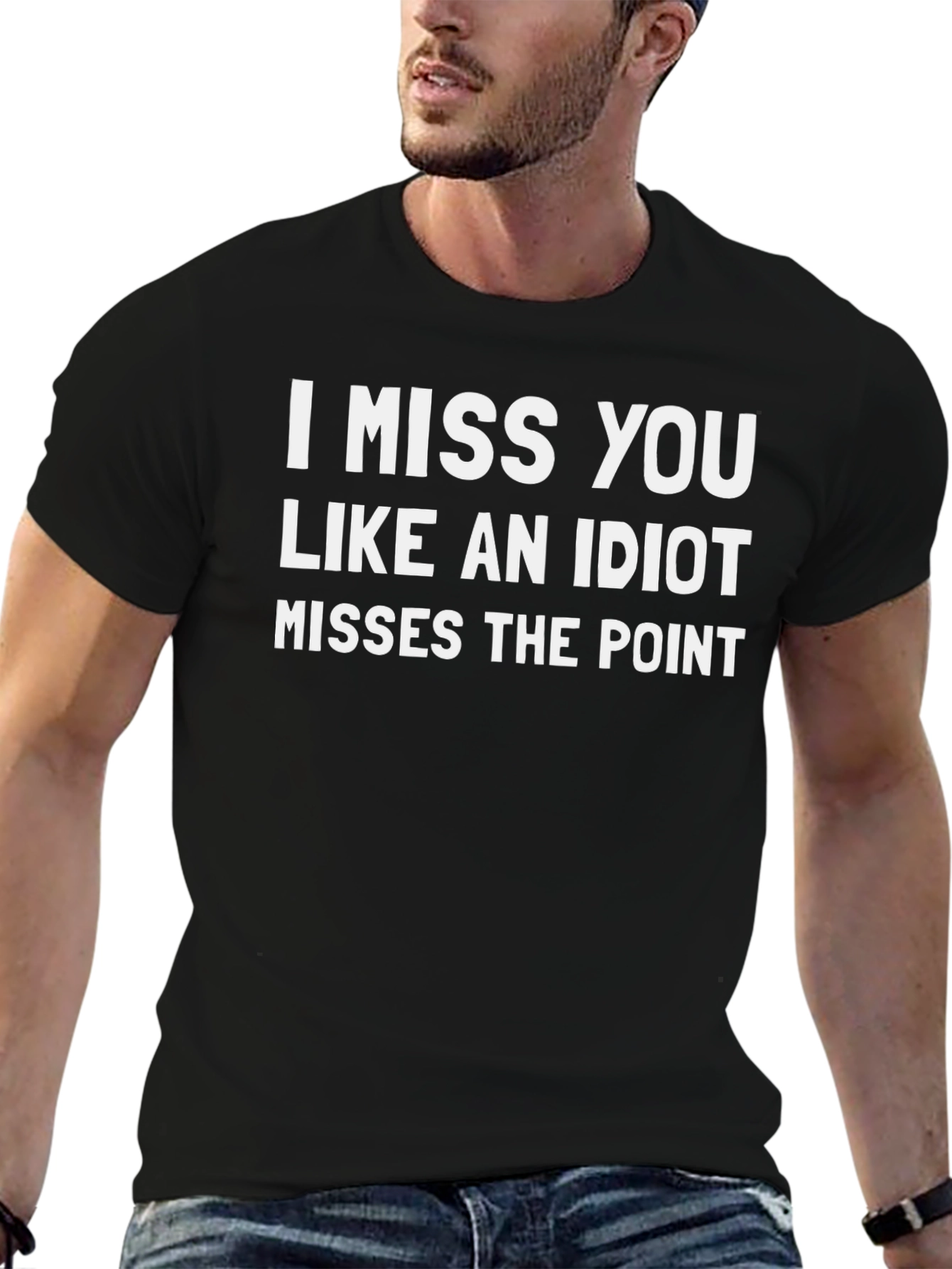 Funny I Miss You Like an Idiot Black T-Shirt