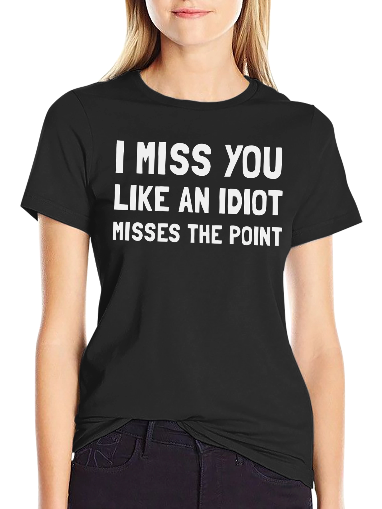 Funny I Miss You Like an Idiot Black T-Shirt