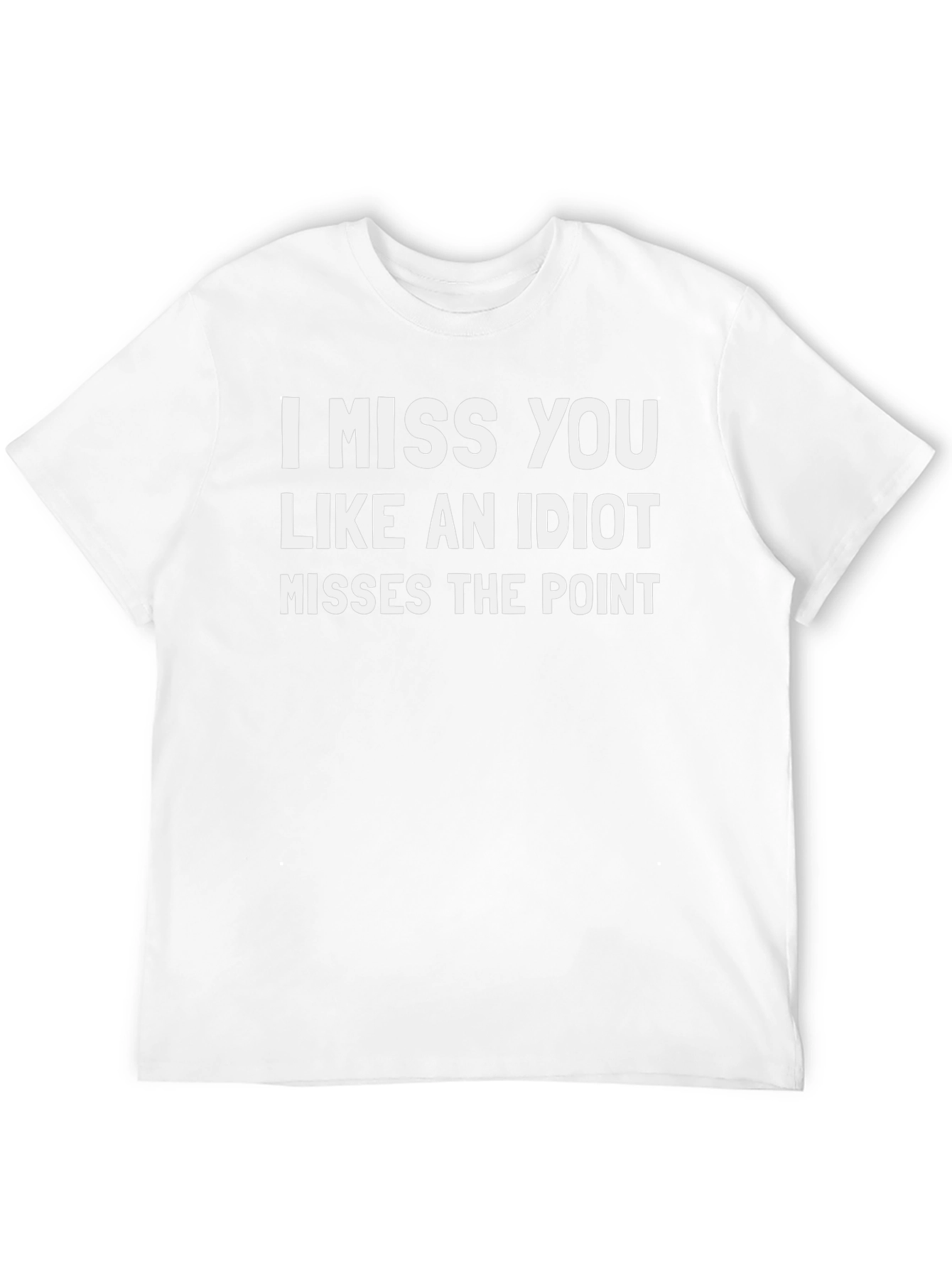 Funny I Miss You Like an Idiot Black T-Shirt