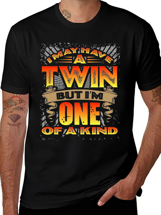 I May Have A Twin One of a Kind T-Shirt