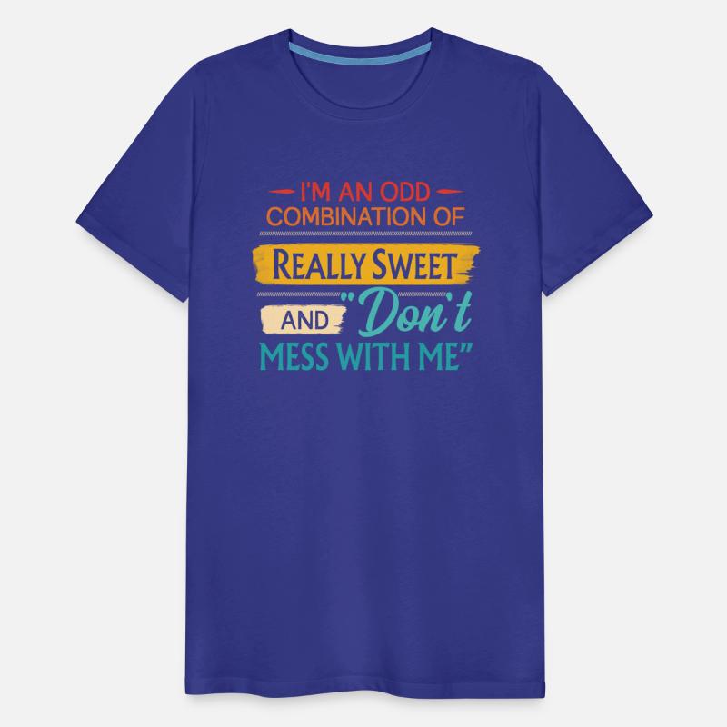 I'm An Odd Combination Of "Really Sweet"