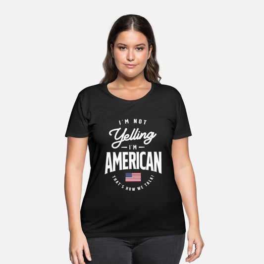 I'm not yelling I'm American Funny American Pride