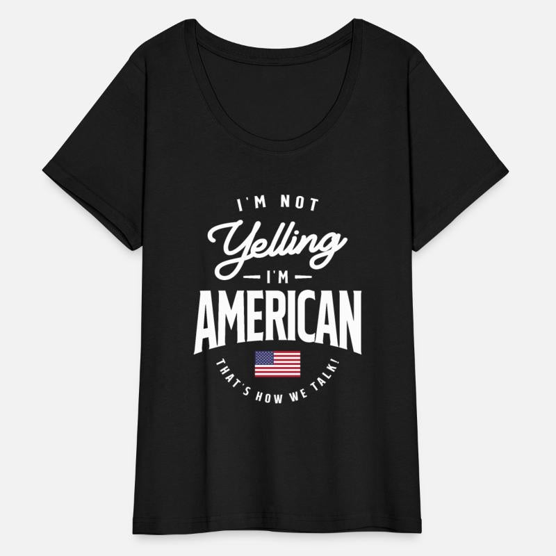 I'm not yelling I'm American Funny American Pride