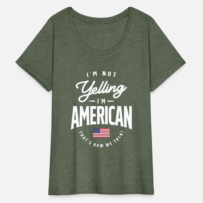 I'm not yelling I'm American Funny American Pride