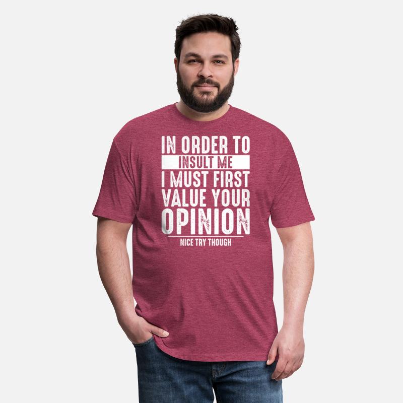 IN ORDER TO INSULT ME I MUST FIRST VALUE