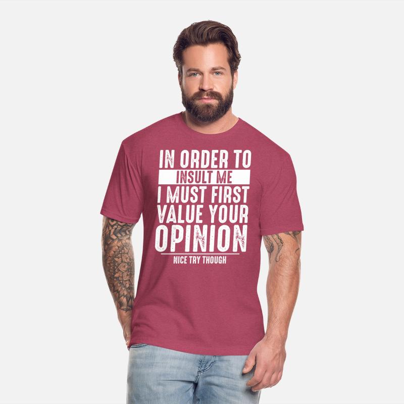 IN ORDER TO INSULT ME I MUST FIRST VALUE