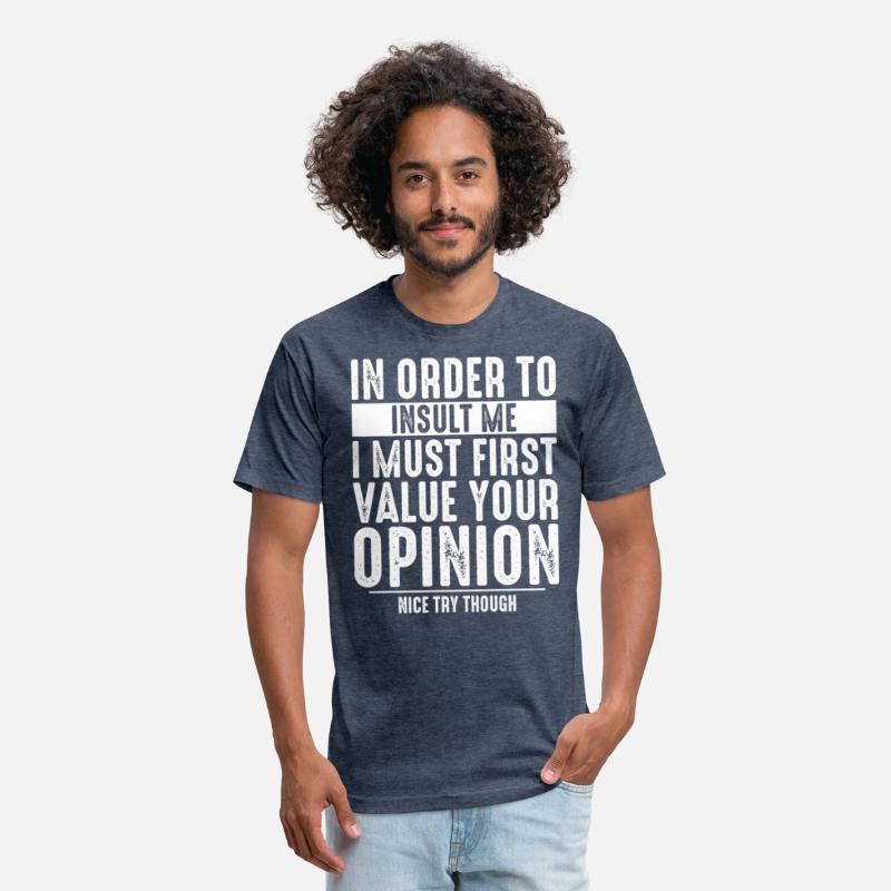 IN ORDER TO INSULT ME I MUST FIRST VALUE