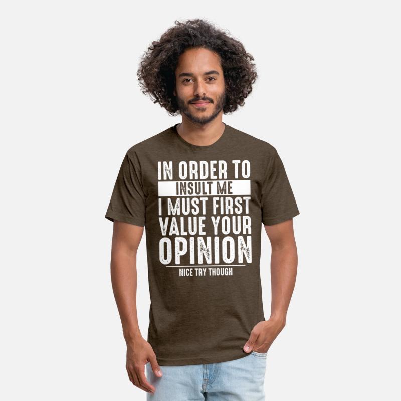 IN ORDER TO INSULT ME I MUST FIRST VALUE