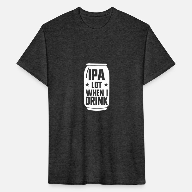 IPA Lot When I Drink Beer Funny Beer Lover Men'sip