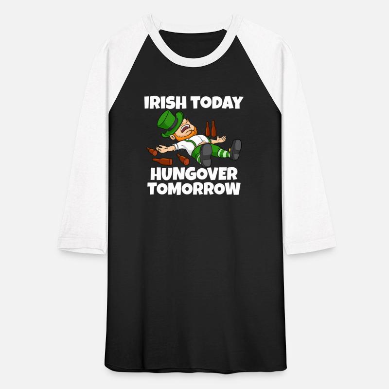 Irish Today Hungover Tomorrow Drunk Leprechaun St