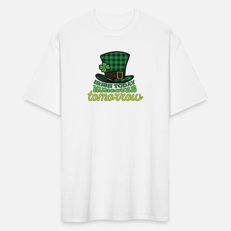 Irish Today Hungover Tomorrow st patricks day