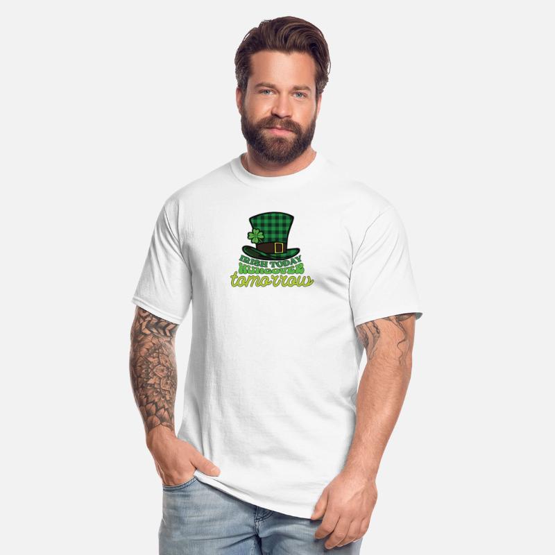 Irish Today Hungover Tomorrow st patricks day
