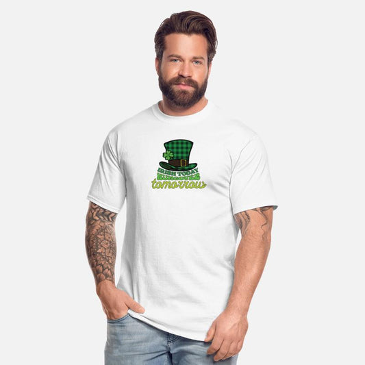 Irish Today Hungover Tomorrow st patricks day