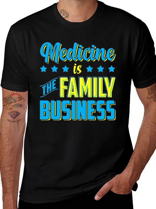 Medicine is The Family Business T-Shirt