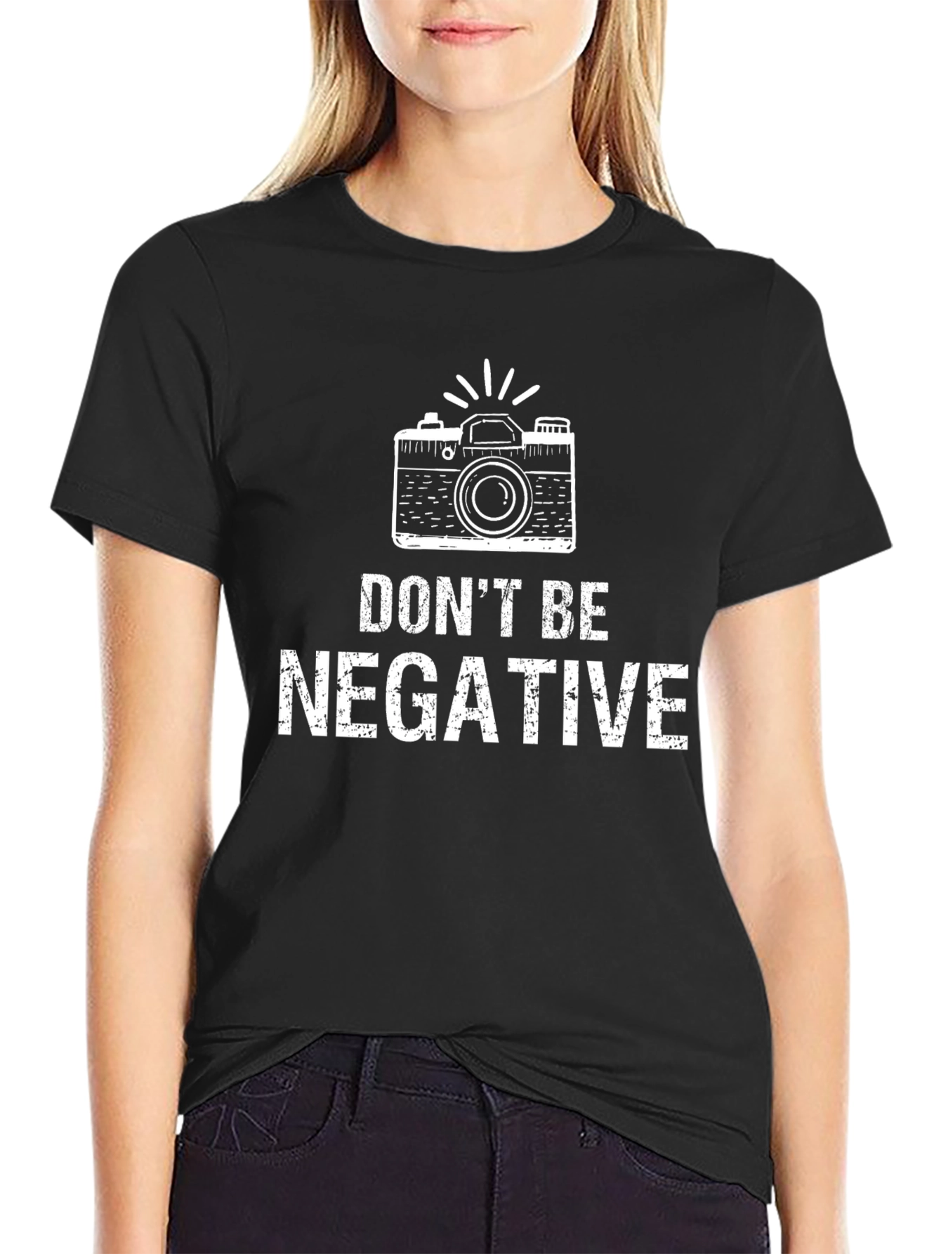 Dont Be Negative T-Shirt - Photographer Tee