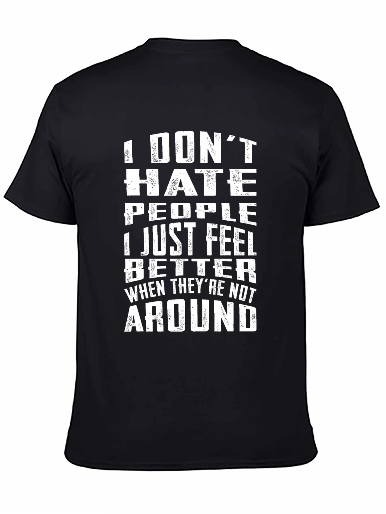 Humorous I Dont Hate People Graphic T-Shirt
