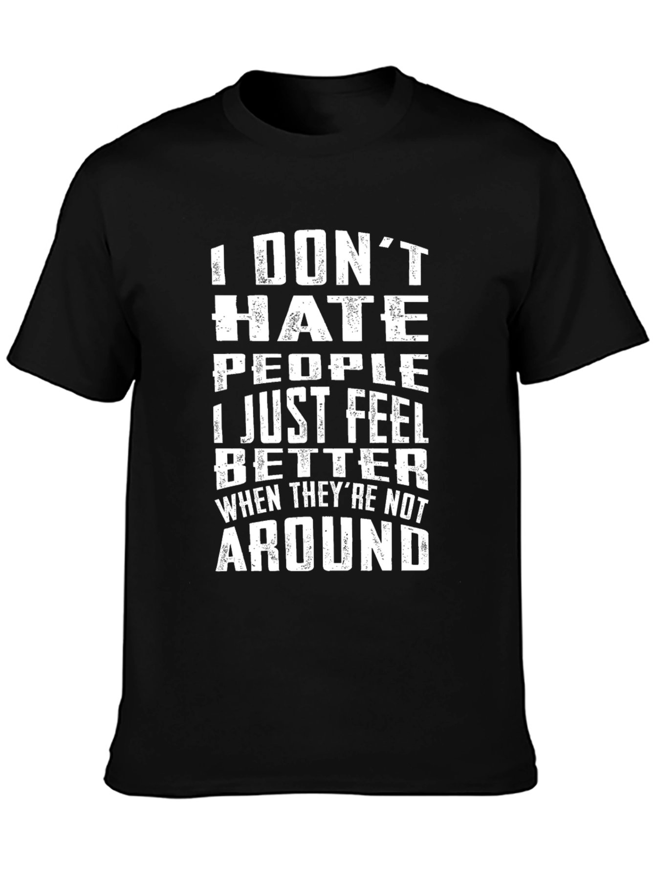 Humorous I Dont Hate People Graphic T-Shirt