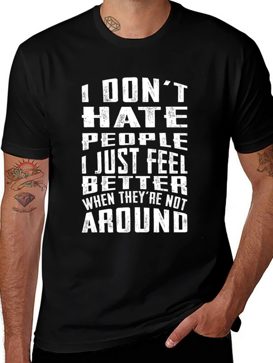 Humorous I Dont Hate People Graphic T-Shirt