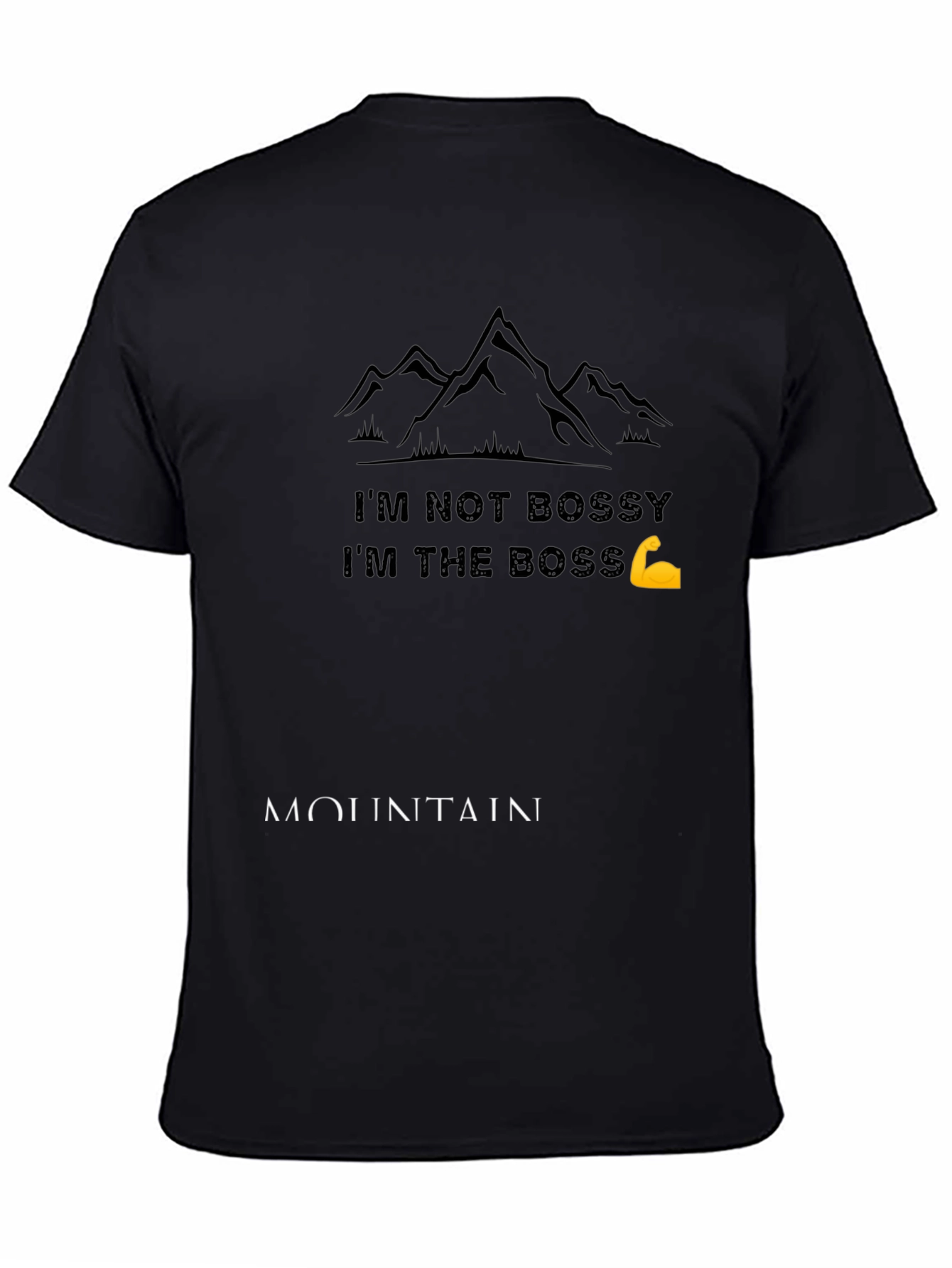 Im Not Bossy T-Shirt - Mountain Design