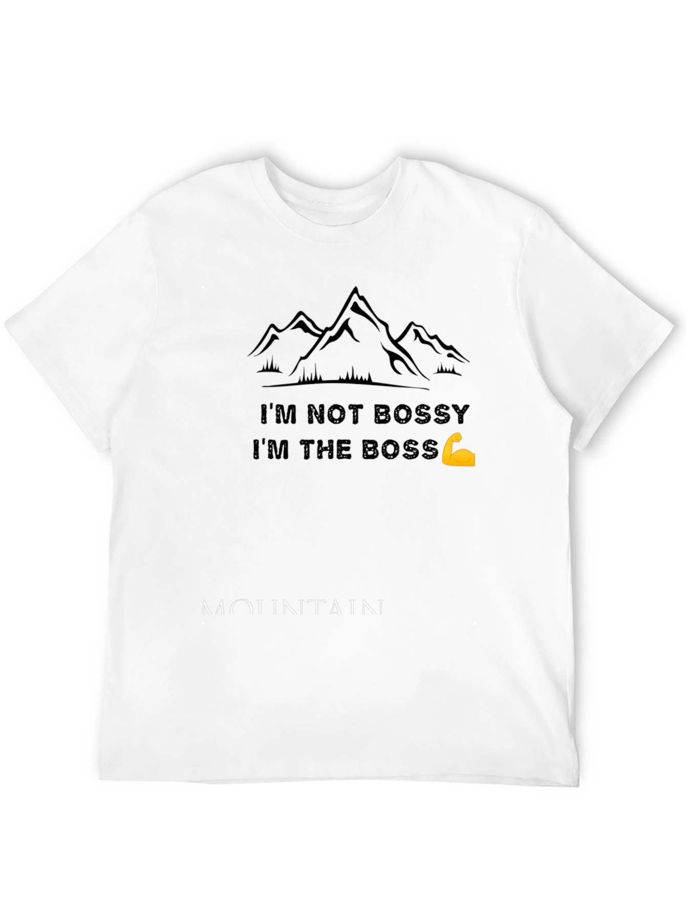 Im Not Bossy T-Shirt - Mountain Design