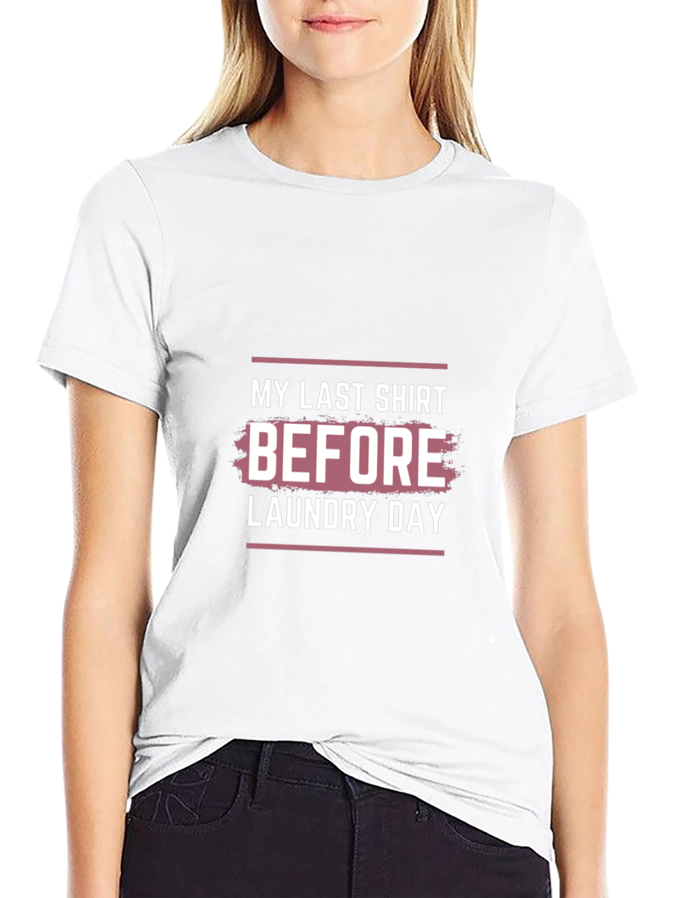 Laundry Day T-Shirt - Last Shirt Before Laundry