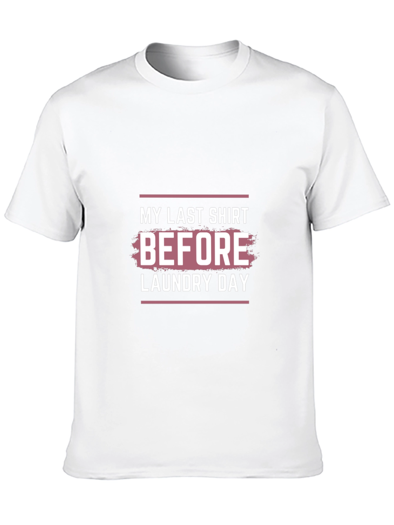 Laundry Day T-Shirt - Last Shirt Before Laundry