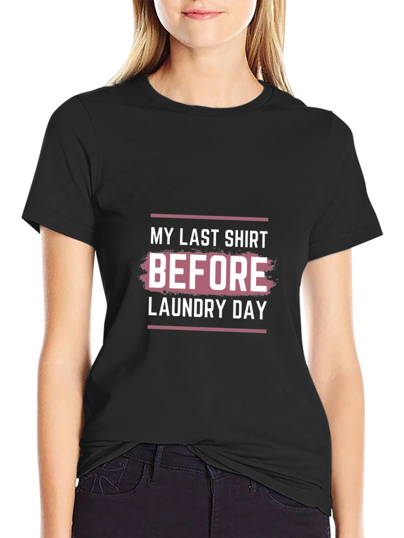 Laundry Day T-Shirt - Last Shirt Before Laundry
