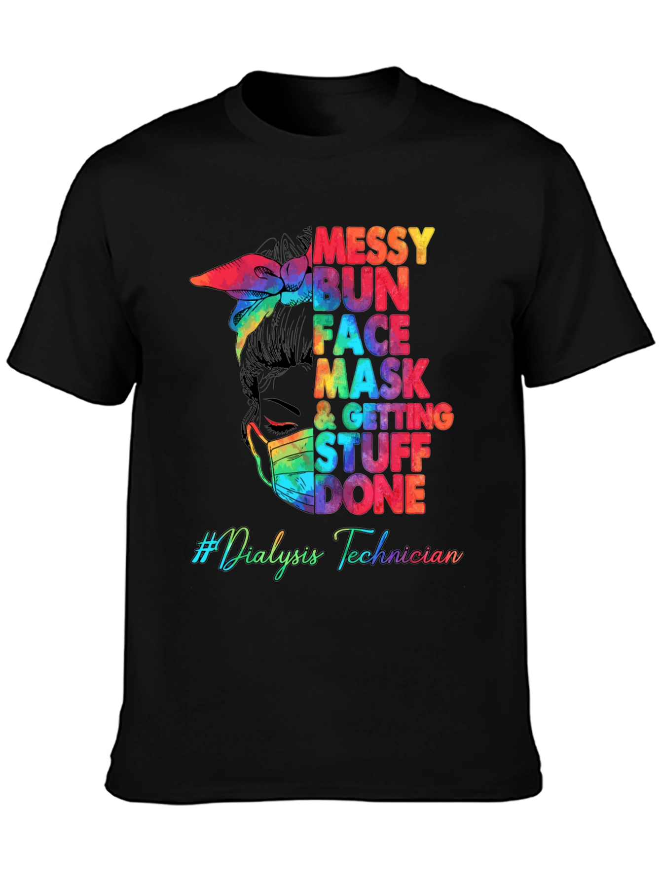 Messy Bun Dialysis Technician T-Shirt