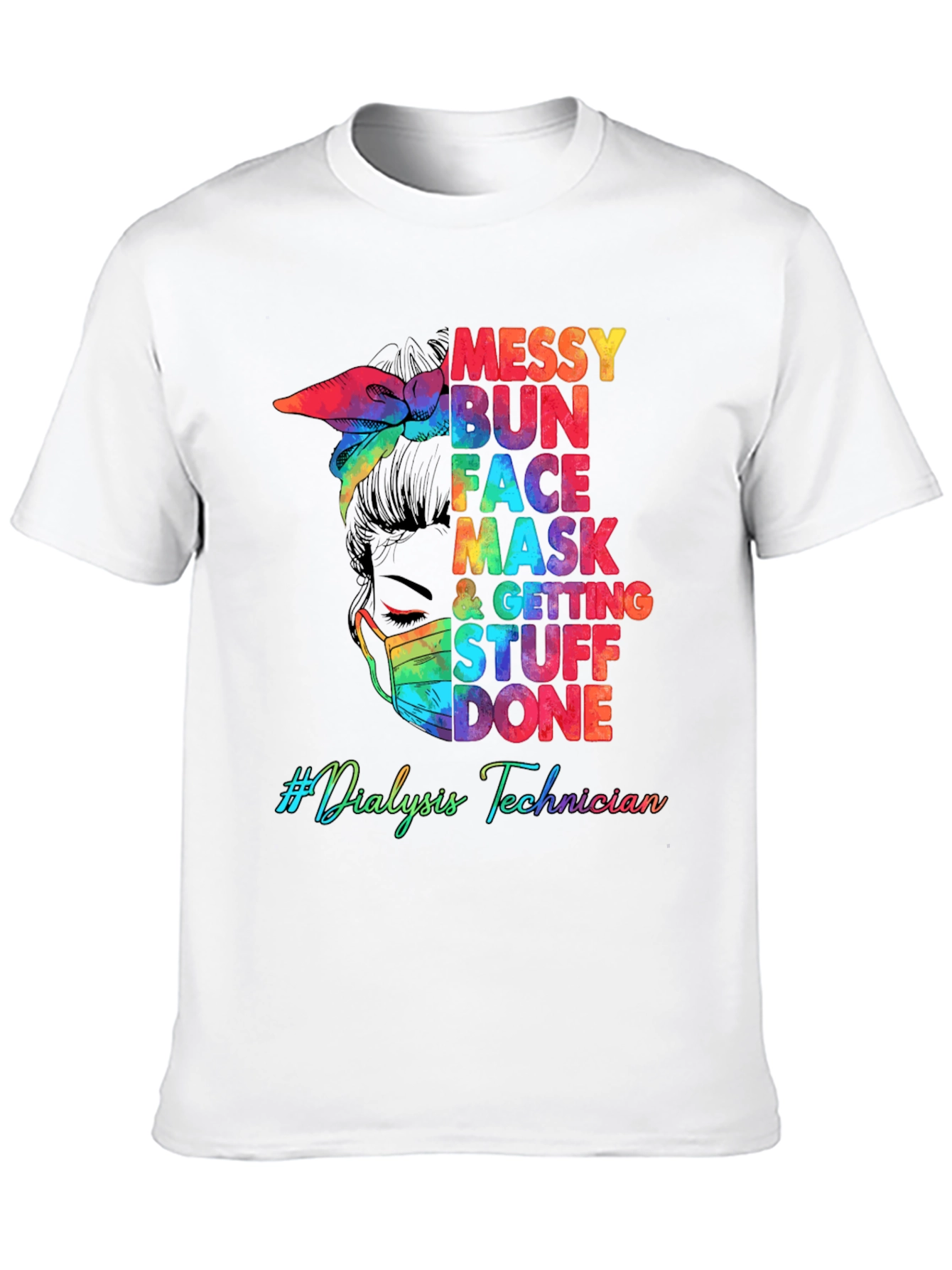 Messy Bun Dialysis Technician T-Shirt