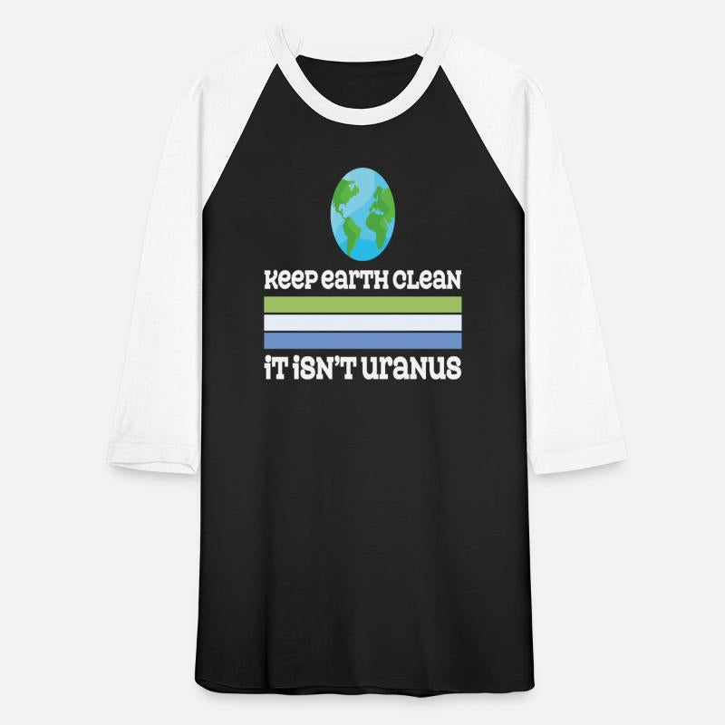 Keep Earth Clean It Isn't Uranus Motivational