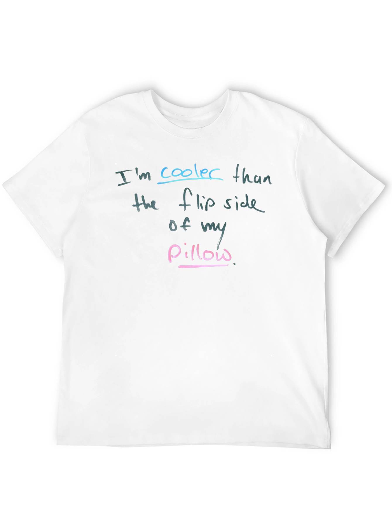 Cooler Than Pillow Funny Graphic Tee