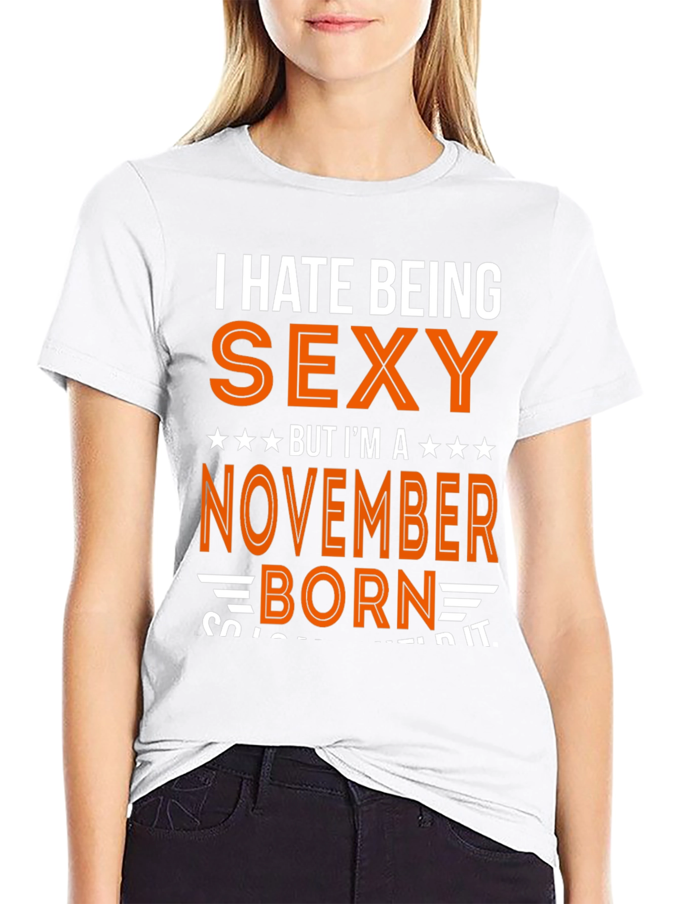 I Hate Being Sexy November Born T-Shirt
