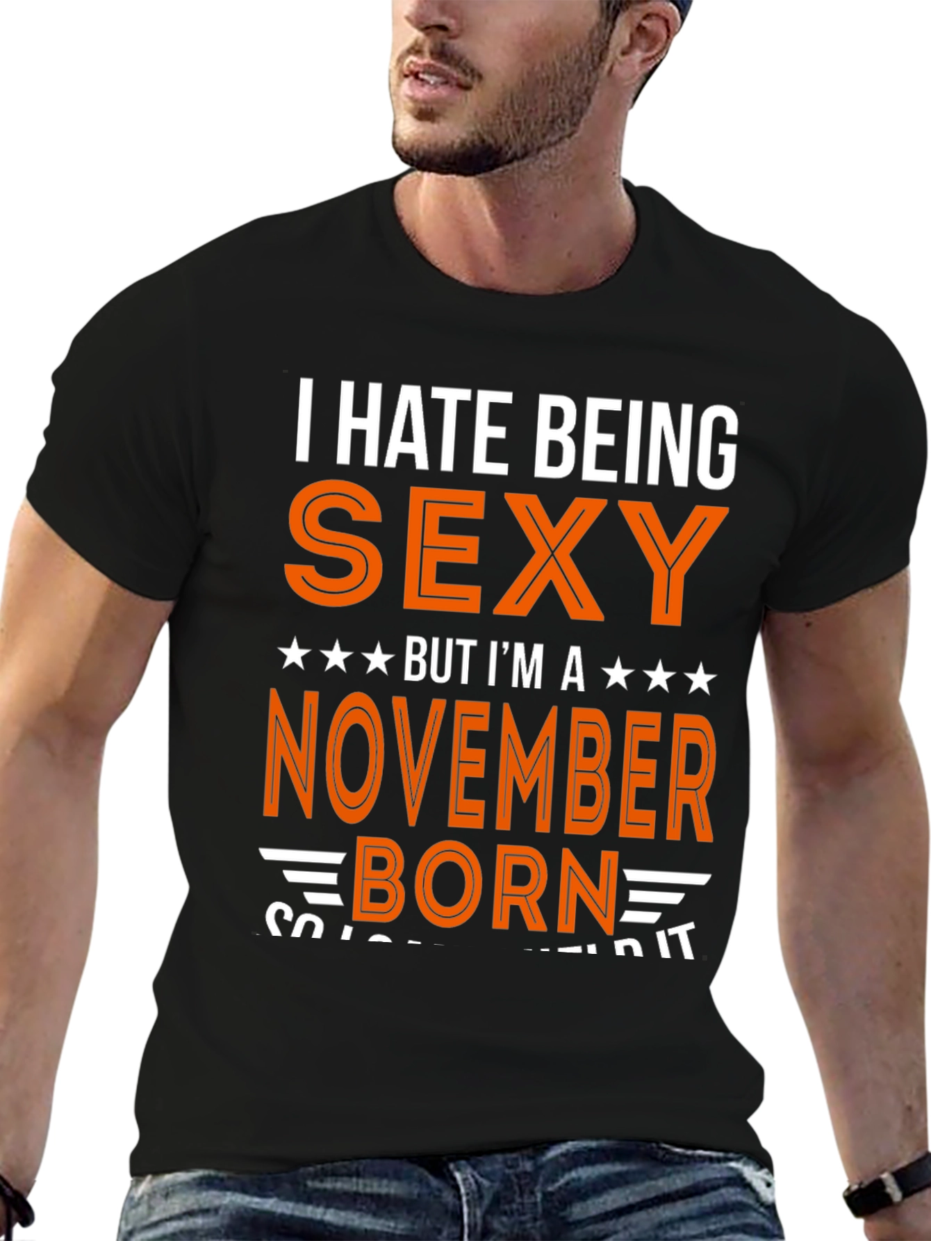 I Hate Being Sexy November Born T-Shirt