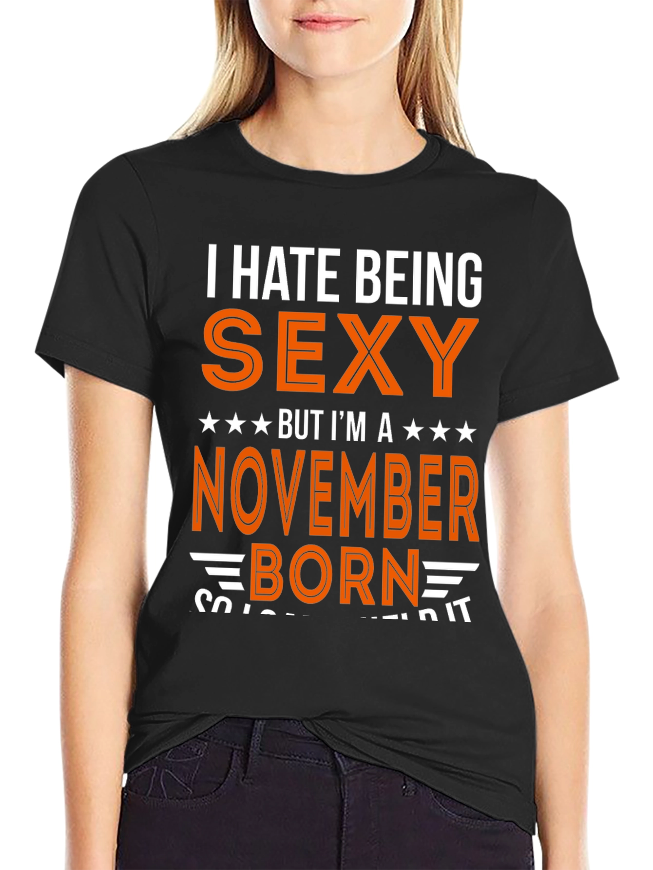 I Hate Being Sexy November Born T-Shirt