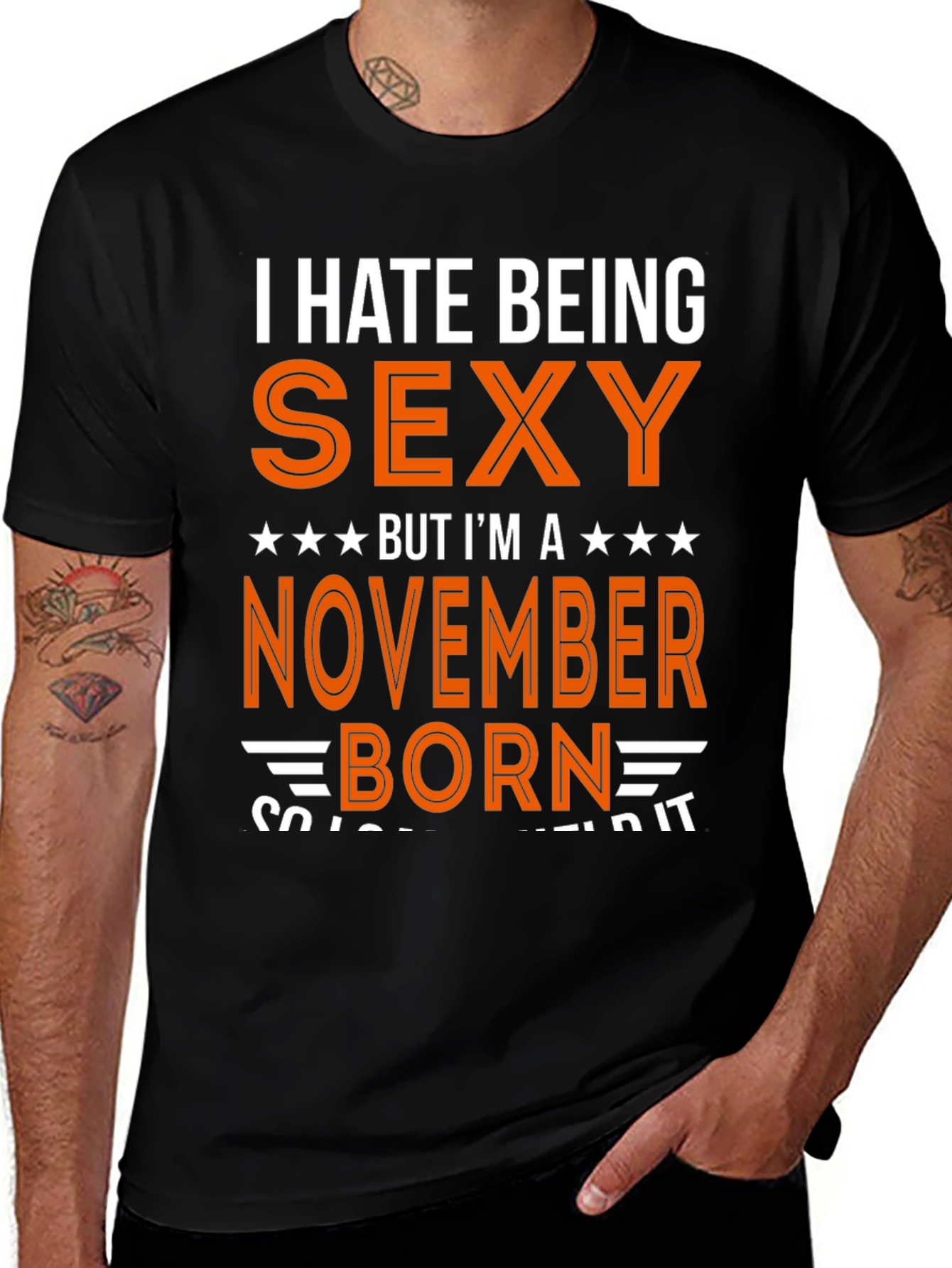 I Hate Being Sexy November Born T-Shirt
