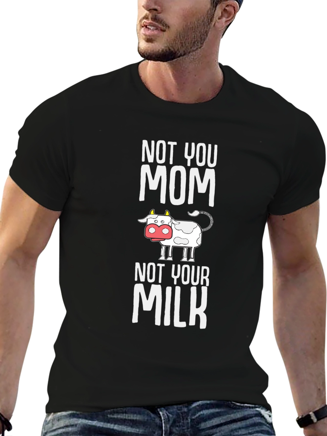 Not Your Mom Not Your Milk T-Shirt