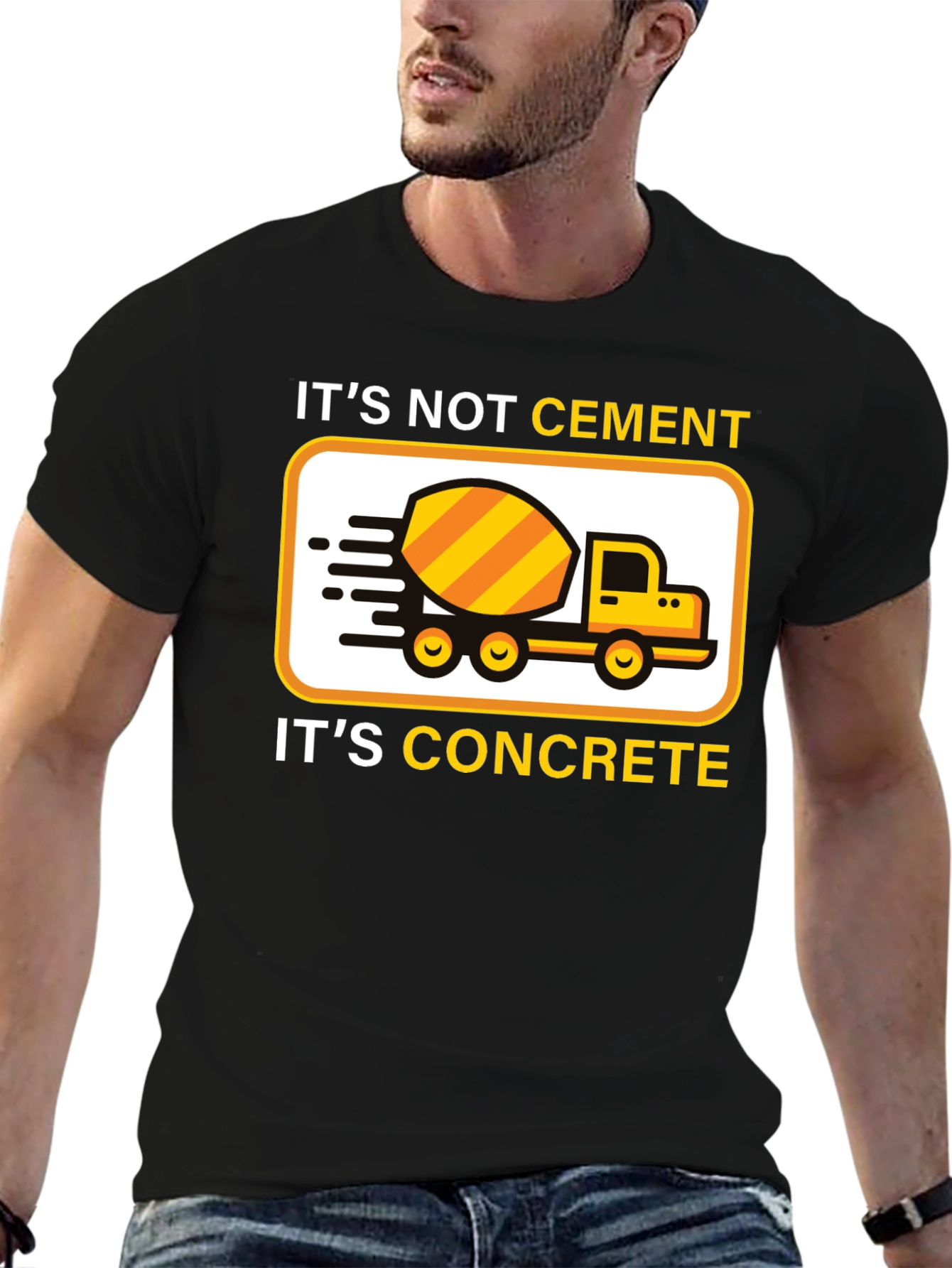Its Not Cement Its Concrete T-Shirt